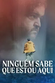 Poster do filme Ninguém Sabe que Estou Aqui