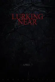 Lurking Near movie poster