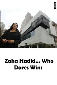 Zaha Hadid... Who Dares Wins movie poster