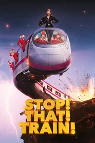 Stop! That! Train! movie poster