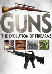 Guns: The Evolution of Firearms tv show poster