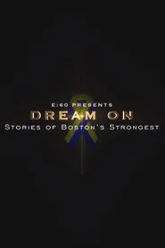 E:60 - Dream On: Stories of Boston's Strongest movie poster