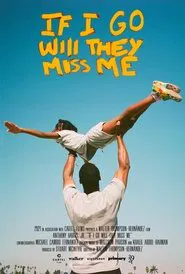 If I Go Will They Miss Me movie poster