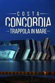 Costa Concordia - Trappola in Mare movie poster