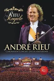 Poster do filme Rieu Royale - André Rieu Coronation Concert Live in Amsterdam