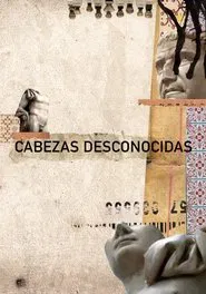 Cabezas Desconocidas movie poster
