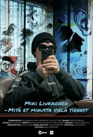 Miki Liukkonen – Mitä et minusta vielä tiennyt movie poster