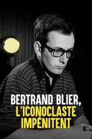 Bertrand Blier, l'iconoclaste impénitent movie poster
