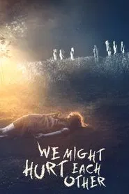 Poster do filme We Might Hurt Each Other