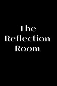 The Reflection Room movie poster