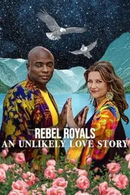 Rebel Royals: An Unlikely Love Story movie poster
