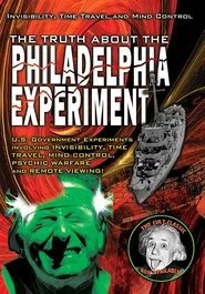 The Truth About The Philadelphia Experiment: Invisibility, Time Travel and Mind Control movie poster
