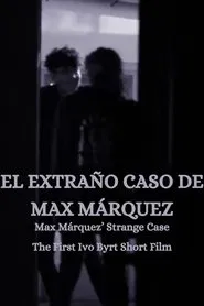Poster do filme The Strange Case of Max Márquez