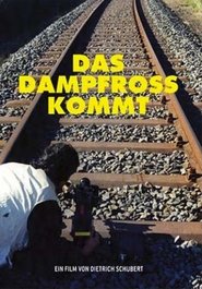 Das Dampfross kommt movie poster