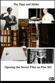 The Pope and Hitler - Opening the Secret Files on Pius XII movie poster