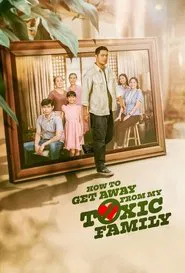 How To Get Away From My Toxic Family movie poster