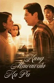 Kung Mawawala Ka Pa movie poster