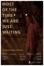 Most of the Time We Are Just Waiting movie poster