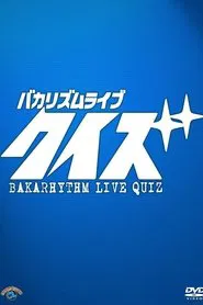Bakarhythm Live 「Quiz」 movie poster