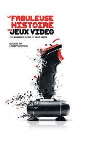 La Fabuleuse Histoire des Jeux Vidéos movie poster