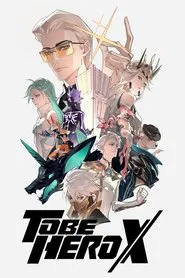 Poster da série TO BE HERO X