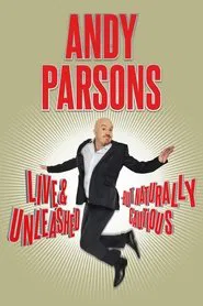 Andy Parsons: Live and Unleashed But Naturally Cautious movie poster