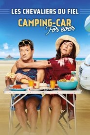 Les chevaliers du Fiel : Camping-Car For Ever movie poster