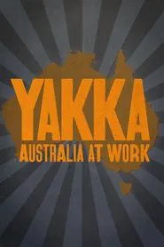Yakka: Australia At Work tv show poster