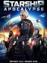 Starship Apocalypse movie poster