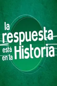 Poster da série La Respuesta está en la Historia
