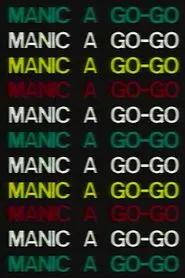 Manic a Go-Go movie poster