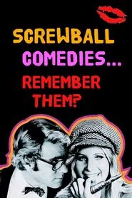 Screwball Comedies... Remember Them? movie poster