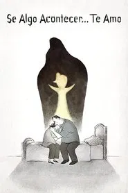 Poster do filme Se Algo Acontecer... Te Amo