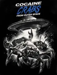 Cocaine Crabs From Outer Space movie poster