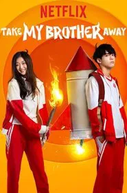 Take My Brother Away tv show poster