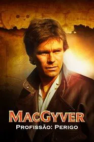 Poster da série MacGyver - Profissão: Perigo