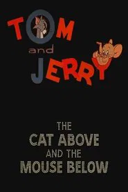 The Cat Above and the Mouse Below movie poster
