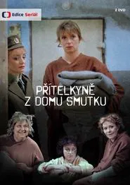 Poster da série Přítelkyně z domu smutku