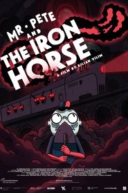 Mr. Pete & the Iron Horse movie poster