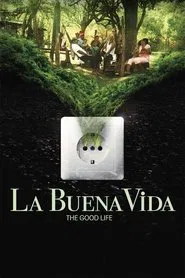 La Buena Vida - The Good Life movie poster
