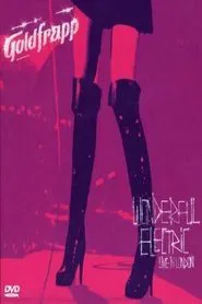 Goldfrapp: Wonderful Electric - Live in London movie poster