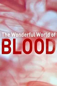 The Wonderful World of Blood with Michael Mosley movie poster