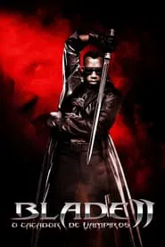 Poster do filme Blade II: O Caçador de Vampiros