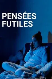 Pensées Futiles tv show poster