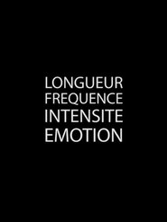 Longueur Fréquence Intensité Émotion movie poster