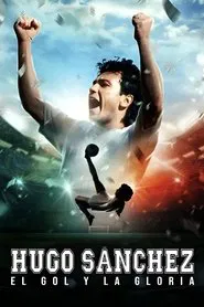 Poster do filme Hugo Sanchez, the Goal and the Glory