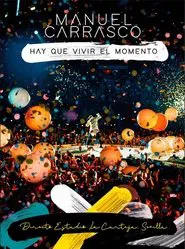 Poster do filme Manuel Carrasco: Hay que vivir el momento