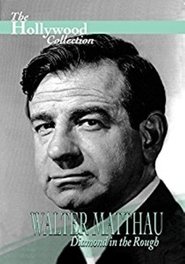 Walter Matthau: Diamond in the Rough movie poster
