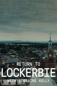Return to Lockerbie with Lorraine Kelly movie poster