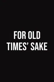 For Old Times' Sake movie poster